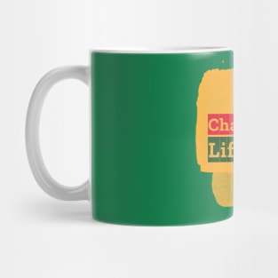 Change Your Life Today Mug